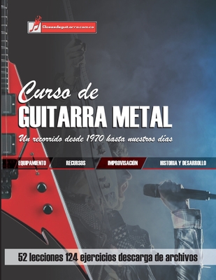 Curso de guitarra metal: Un recorrido desde 1970 hasta nuestros días - Miguel Antonio Martinez Cuellar