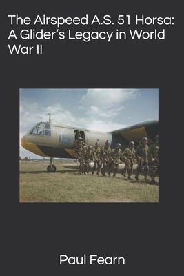 Coperta cărții 'The Airspeed A.S. 51 Horsa: A Glider's Legacy in World War II - Paul Fearn'