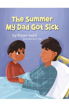 Coperta cărții 'The Summer My Dad Got Sick - Riyan Vakil'