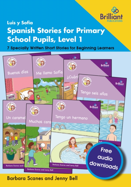 Luis y Sofía Spanish Stories for Primary School Pupils, Level 1: 7 Specially Written Short Stories for Beginning Learners - Barbara Scanes