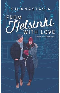 Coperta cărții 'From Helsinki with Love: A Multicultural Holiday Hockey Romance - K. H. Anastasia'