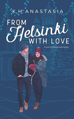 Coperta cărții 'From Helsinki with Love: A Multicultural Holiday Hockey Romance - K. H. Anastasia'