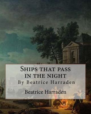 Ships that pass in the night, By Beatrice Harraden - Beatrice Harraden