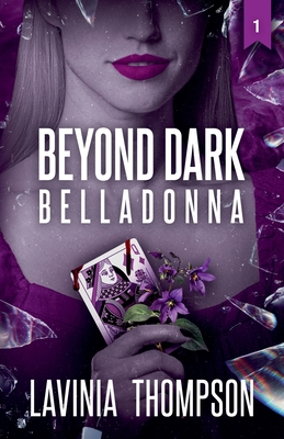 Beyond Dark 1: Belladonna - Lavinia Thompson