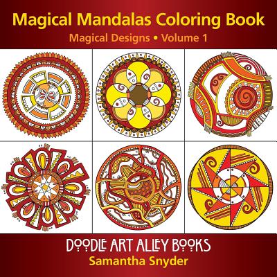 Magical Mandalas Coloring Book: Magical Designs - Samantha Snyder