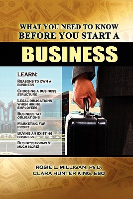 What You Need to Know Before You Start a Business - Rosie L. Milligan