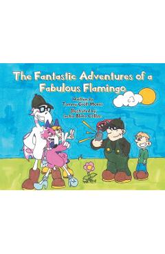 Coperta cărții 'The Fantastic Adventures of a Fabulous Flamingo - Written Tammy Croft'