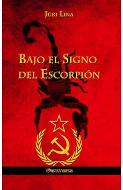 Coperta cărții 'Bajo el Signo del Escorpión: El ascenso y la caída del Imperio Soviético - Jüri Lina'
