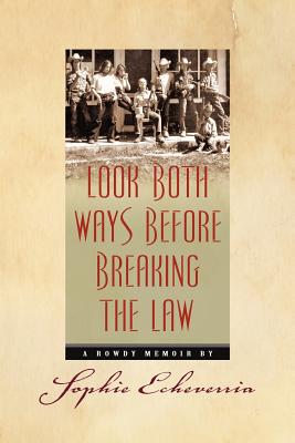 Look Both Ways Before Breaking the Law: A Rowdy Memoir - Rebecca Woods Bloom