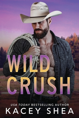 Wild Crush - Kacey Shea