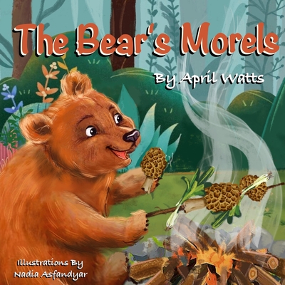 The Bear's Morels - April Watts