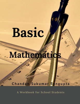 Coperta cărții 'Basic Mathematics: Workbook for High School Students -'