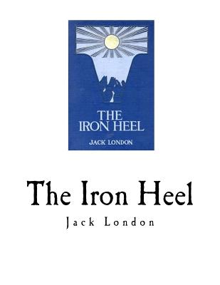 The Iron Heel - Jack London