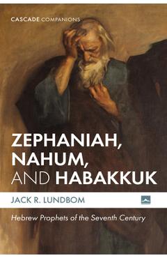 Coperta cărții 'Zephaniah, Nahum, and Habakkuk: Hebrew Prophets of the Seventh Century - Jack R. Lundbom'