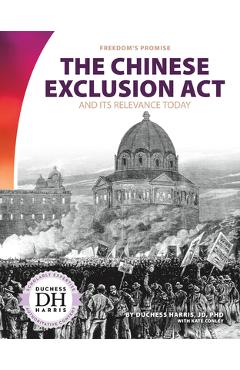 Coperta cărții 'Chinese Exclusion ACT and Its Relevance Today - Duchess Harris'