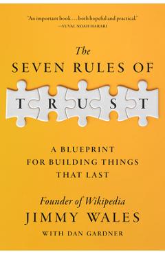 Poza produsului The Seven Rules of Trust: A Blueprint for Building Things That Last - Jimmy Wales