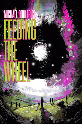 Feeding the Wheel - Michael Boulerice