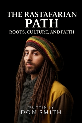 The Rastafarian Path: Roots, Culture, and Faith - Haruna Tawfiq