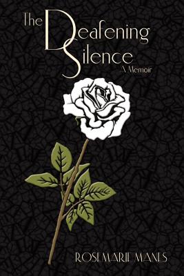 The Deafening Silence: A Memoir - Rosemarie Manes