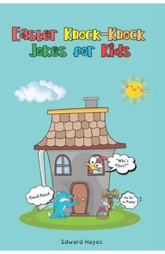Coperta cărții 'Easter Jokes for Kids: The Ultimate Easter Knock-Knock Jokes for Kids: Easter Basket Stuffer for Boys and Girls: A'