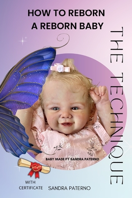 How to Reborn a Reborn Baby the Technique - Sandra Paterno