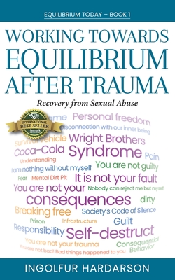 Working Toward Equilibrium After Trauma: Recovery from Sexual Abuse - Ingolfur Hardarson