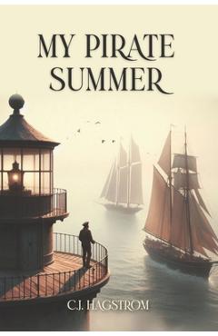 Coperta cărții 'My Pirate Summer: As Remebered By: Captain Andres Torsen - C. J. Hagstrom'