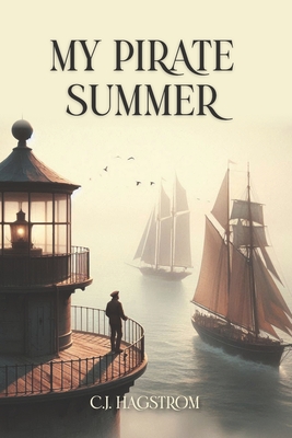 Coperta cărții 'My Pirate Summer: As Remebered By: Captain Andres Torsen - C. J. Hagstrom'