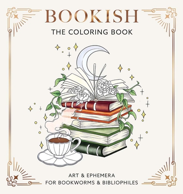Bookish: The Coloring Book (Art & Ephemera for Bookworms & Bibliophiles) -