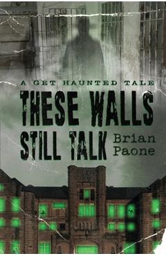 Coperta cărții 'These Walls Still Talk - Brian Paone'