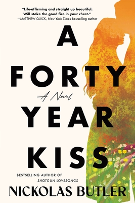 A Forty Year Kiss - Nickolas Butler