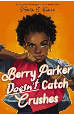 Poza produsului Berry Parker Doesn't Catch Crushes - Tanita S. Davis