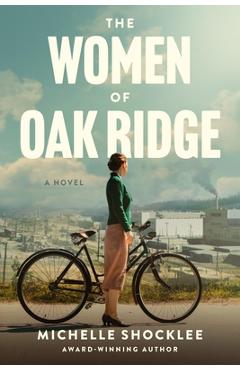 Coperta cărții 'The Women of Oak Ridge - Michelle Shocklee'