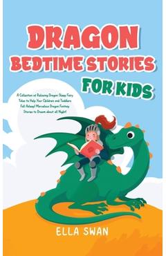 Coperta cărții 'Dragon Bedtime Stories For Kids: A Collection of Relaxing Dragon Sleep Fairy Tales to Help Your Children and Toddlers'
