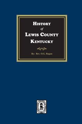 History of Lewis County, Kentucky - O. G. Ragan