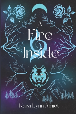 A Fire Inside - Kara Lynn Amiot