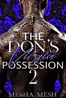 The Don's Virgin Possession 2: The Finale - Mesha Mesh