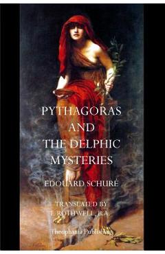 Poza produsului Pythagoras and the Delphic Mysteries - Edouard Schure