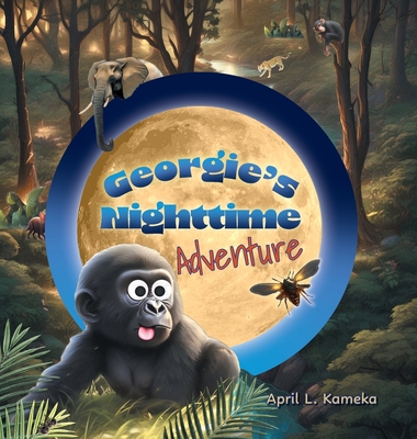 Georgie's Nighttime Adventure - April L. Kameka