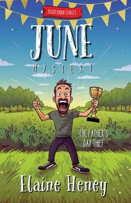 The Father's Day Thief Blackthorn Stables June Mystery - Elaine Heney