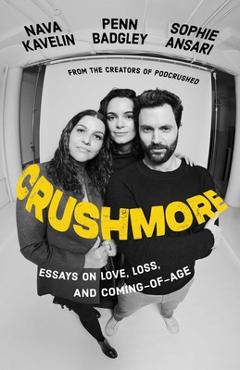 Poza produsului Crushmore: Essays on Love, Loss, and Coming-Of-Age - Penn Badgley