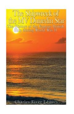 Coperta cărții 'The Shipwreck of the MV Dunedin Star: The History of the Famous British Ship during World War II -'