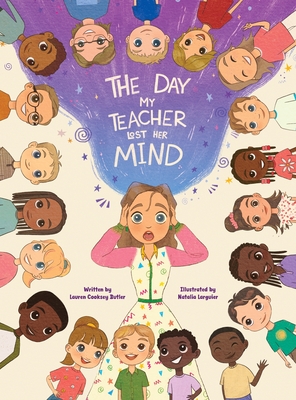 The Day My Teacher Lost Her Mind - Lauren Cooksey Butler
