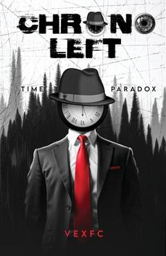 Coperta cărții 'Chronoleft: Time Paradox - Vexfc !'