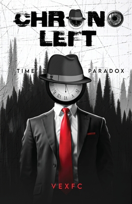 Coperta cărții 'Chronoleft: Time Paradox - Vexfc !'
