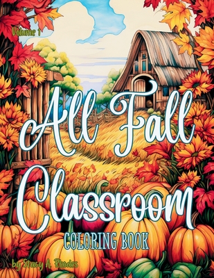 All Fall Classroom Coloring Book for Kids - Stacy A. Rhodes