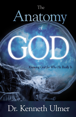 Coperta cărții 'The Anatomy of God - Kenneth Ulmer'