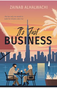 Coperta cărții 'It's Just Business - Zainab Alhalwachi'