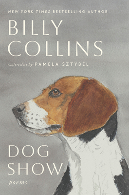 Dog Show: Poems - Billy Collins