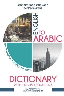 English to Arabic Dictionary with English Phonetics: One-to-One Dictionary for New Learners - Ahmad Beetar